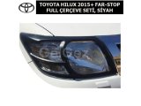 TOYOTA HILUX 2015+ FAR-STOP LAMBASI FULL ÇERÇEVE SETİ, SİYAH