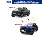 FORD RANGER T7/T8 2016-19 GÖRÜNÜMÜNDEN RAPTOR WIDE GÖRÜNÜME DÖNÜŞÜM BODY KiTİ