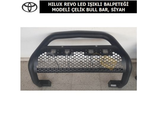 TOYOTA HILUX LED IŞIKLI BALPETEĞİ MODELİ ÇELİK BULL BAR , SİYAH