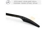MERCEDES VITO W447 UZUN ŞASİ 2014+ YEKPARE TAVAN ÇITASI, SİYAH