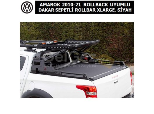 VOLKSWAGEN AMAROK 2010-21 ROLLBACK UYUMLU DAKAR SEPETLİ ROLLBAR XLARGE, SİYAH