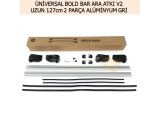 ÜNİVERSAL BOLD BAR ARA ATKI V2 UZUN 127cm 2 PARÇA ALÜMİNYUM GRİ