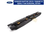 FORD RANGER RAPTOR 2019+ DAKAR V2 IŞIKLI YAN KORUMA, SİYAH