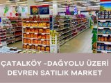 ÇATALKÖY'DE YOL ÜZERİ GETİRİSİ YÜKSEK DEVREN SATILIK MARKET