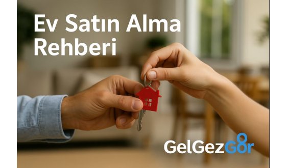 Ev Satın Alma Rehberi (Genel Rehber)