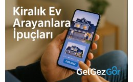 Kiralık Ev Arayanlara İpuçları