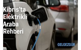 Kıbrıs’ta Elektrikli Araba Rehberi