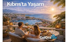 Kıbrıs Yaşam Rehberi (2025-2026 Güncel Rehber)