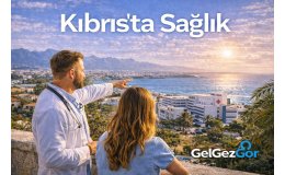 Kıbrıs’ta Sağlık Rehberi