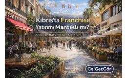 Kıbrıs’ta Franchise Yatırımı Mantıklı mı?