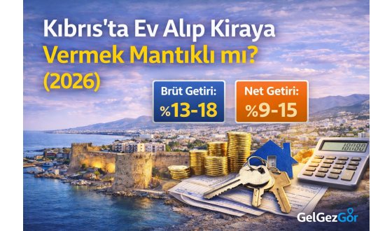 Kıbrıs’ta Ev Alıp Kiraya Vermek Mantıklı mı?
