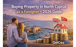 Yabancılar İçin Kıbrıs’ta Ev Alma Şartları (2026 Güncel Rehber)