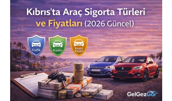 Kıbrıs’ta Araç Sigorta Türleri ve Fiyatları