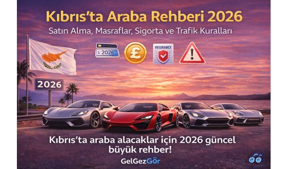 Kıbrıs’ta Araba Rehberi 2026