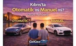 Kıbrıs’ta Otomatik mi Manuel mi?