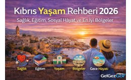 Kıbrıs Yaşam Rehberi 2026