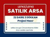 LEFKE AVRUPA ÜNİVERSİTESİ ANA CADDE ÜZERİNDE 22 DAİRE 2 DÜKKAN YAPILABİLİR EŞSİZ BİR YATIRIM FIRSATI EŞDEĞER KOÇAN ARSA