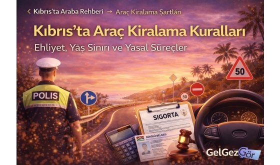 Kıbrıs’ta Araç Kiralama Kuralları