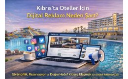 Kıbrıs’ta Oteller İçin Dijital Reklam Neden Şart?