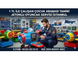 1 TL ile Çalışan Çocuk Arabası Tamiri | Jetonlu Oyuncak Servisi İstanbul
