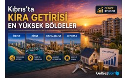 Kıbrıs'ta Kira Getirisi En Yüksek Bölgeler