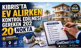 Kıbrıs'ta Ev Alırken Kontrol Edilmesi Gereken 20 Nokta