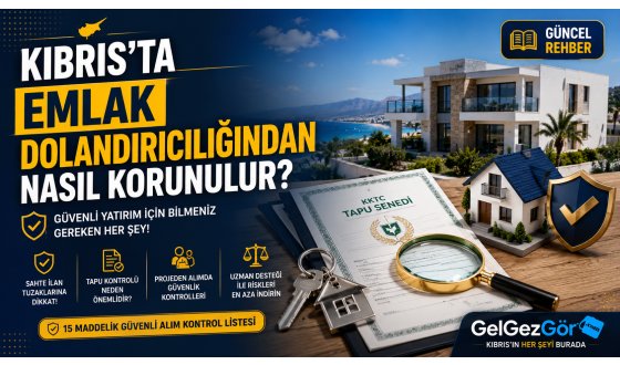 Kıbrıs'ta Emlak Dolandırıcılığından Nasıl Korunulur ?