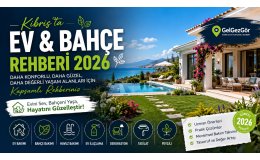 Kıbrıs Ev & Bahçe Rehberi 2026