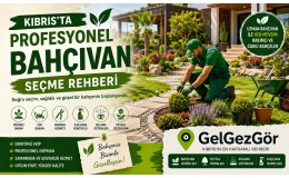 Kıbrıs'ta Profesyonel Bahçıvan Seçme Rehberi