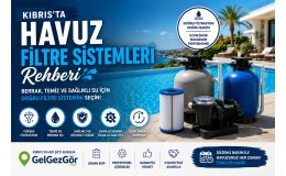 Kıbrıs'ta Havuz Filtre Sistemleri Rehberi