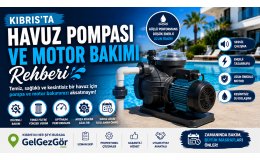 Kıbrıs'ta Havuz Pompası ve Motor Bakımı Rehberi