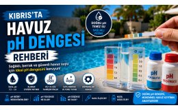 Kıbrıs'ta Havuz pH Dengesi Rehberi