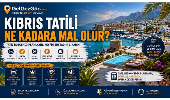 Kıbrıs Tatili Ne Kadara Mal Olur?