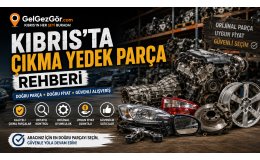 Kıbrıs'ta Çıkma Yedek Parça Rehberi