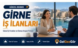 Girne İş İlanları : Güncel İş Fırsatları ve Eleman Arayan Firmalar