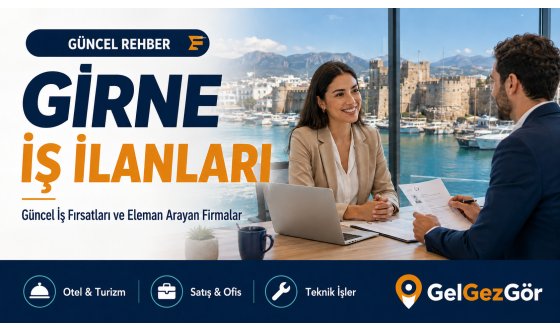 Girne İş İlanları : Güncel İş Fırsatları ve Eleman Arayan Firmalar
