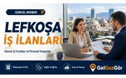 Lefkoşa İş İlanları: Güncel İş Fırsatları ve Personel Arayanlar