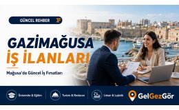 Gazimağusa İş İlanları: Mağusa’da Güncel İş Fırsatları