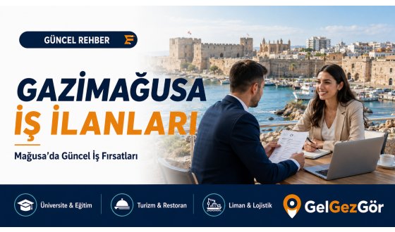 Gazimağusa İş İlanları: Mağusa’da Güncel İş Fırsatları