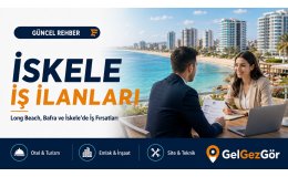İskele İş İlanları: Long Beach, Bafra ve İskele’de İş Fırsatları