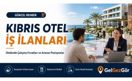 Kıbrıs Otel İş İlanları: Otellerde Çalışma Fırsatları ve Aranan Pozisyonlar
