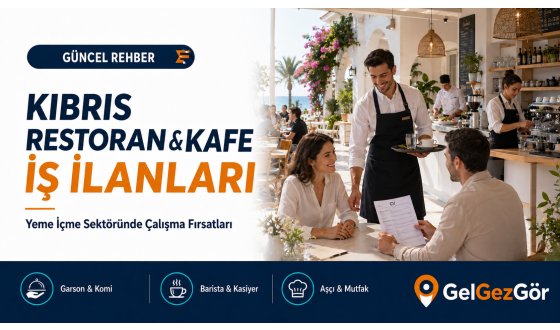 Kıbrıs Restoran, Kafe ve Garson İş İlanları: Yeme İçme Sektöründe Çalışma Fırsatları