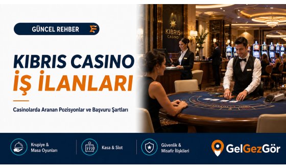 Kıbrıs Casino İş İlanları: Casinoların Aradığı Pozisyonlar ve Başvuru Şartları