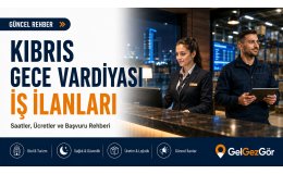 Kıbrıs Gece Vardiyası İş İlanları: Gece Çalışılan Sektörler ve Başvuru Rehberi