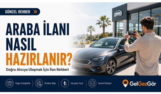 Araba İlanı Nasıl Hazırlanır? Daha Doğru Alıcıya Ulaşmak İçin İlan Rehberi